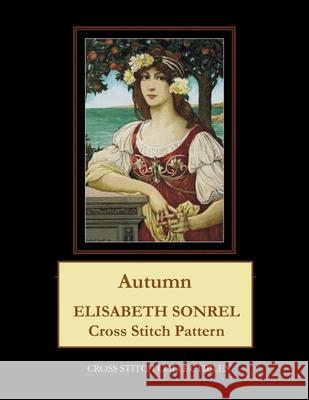 Autumn: Elisabeth Sonrel Cross Stitch Pattern George, Kathleen 9798671758481