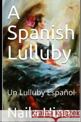 A Spanish Lulluby: Un Lulluby Español Hina, Naila 9798671804126
