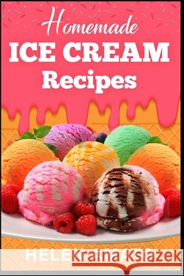 Homemade Ice Cream Recipes Amato, Helen 9798671888430