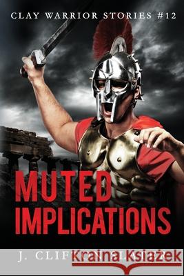 Muted Implications Hollis Jones J Clifton Slater  9798671985672 Independently Published