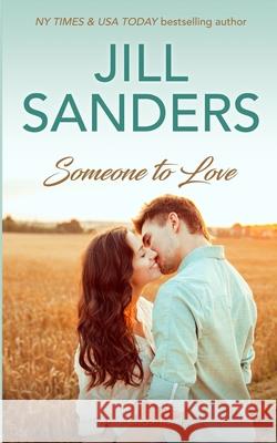 Someone to Love Jill Sanders 9798672030319