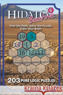 Hidato Beehive 6: 203 New Logic Puzzles Gyora M Benedek   9798672333496 Independently Published