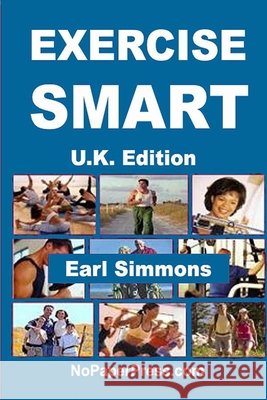 Exercise Smart - U.K. Edition Earl Simmons 9798672417608