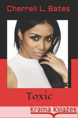 Toxic Bates Cherrell L. Bates 9798673032770