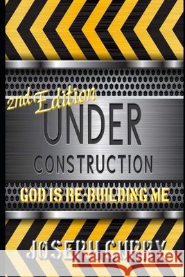 Under Construction 2: God Is Re-Building Me Curry, Joseph 9798673061954
