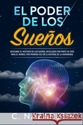 El Poder de Los Sueños Nazareth, C. 9798673087039