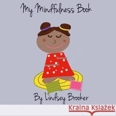 MY Mindfulness Book Brooker, Lindsey 9798673240069
