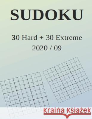 Sudoku: 30 Hard + 30 Extreme, 2020/09 J Mora   9798673265970 Independently Published