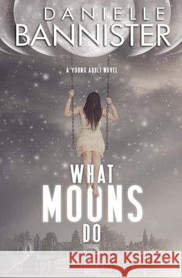 What Moons Do Danielle Bannister 9798673307168