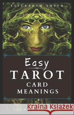 Easy Tarot Card Meanings Elizabeth Smith 9798673483046 Independently Published