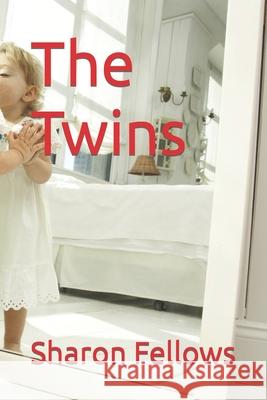The Twins Fellows Sharon Fellows 9798673555156