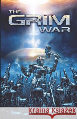 The Grim War Rod Rogers 9798673639030 Independently Published