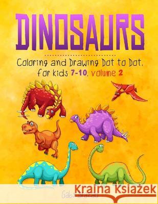 Dinosaurs Coloring and Drawing Gaby Brazad   9798673668733 Independently Published