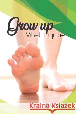 Grow Up: Vital Cycle Lopez, Rafael, Jr. 9798673764886
