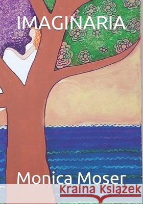 Imaginaria Moser, Monica 9798673858387