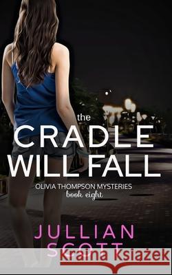 The Cradle Will Fall Jullian Scott   9798673888674