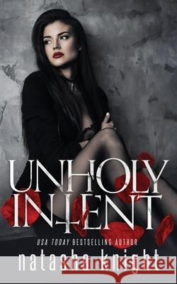 Unholy Intent Natasha Knight 9798673990834