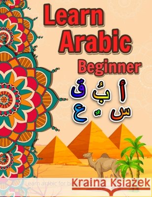 Learn arabic for beginners: Learn arabic for kids Ennas, Aziz 9798674364092