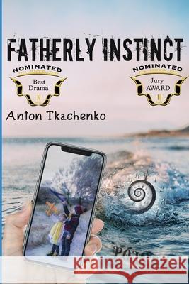 Fatherly Instinct Elena Tkachenko O Translation and Interpretation Agency Anton Tkachenko 9798674652762