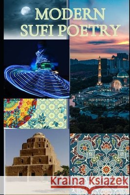 Modern Sufi poetry: Contemporary Sufi poetry Ahmed, Mohamed 9798674654612