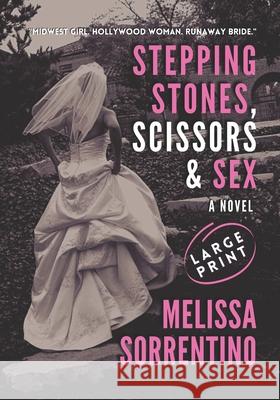Stepping Stones, Scissors & Sex Sorrentino Melissa Sorrentino 9798674910046