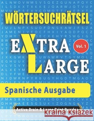 Wörtersuchrätsel - Spanische Ausgabe Active Minds & Large Prints 9798675054664 Independently Published