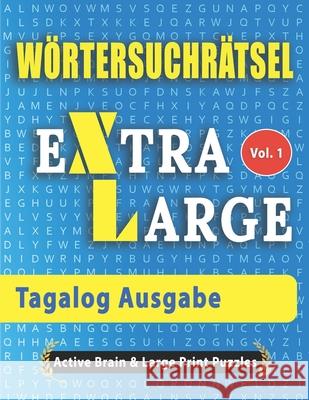 Wörtersuchrätsel - Tagalog Ausgabe Active Minds & Large Prints 9798675057092 Independently Published