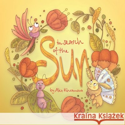 In search of the Sun Munguia, Richard, Bobchikhina, Ekaterina, Demidova, Yulia 9798675278077 Independently Published