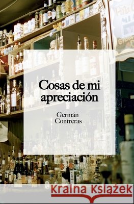Cosas de mi apreciación Contreras, Germán 9798675445080