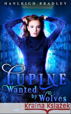 Lupine: Wanted by Wolves Silver Springs Library, Hanleigh Bradley 9798675677535