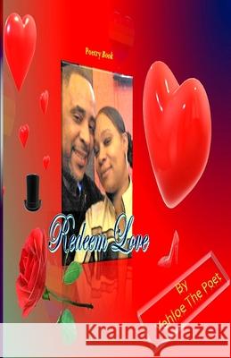 Redeem Love - A Poetry Book Poet Yehloe The Poet 9798675698684