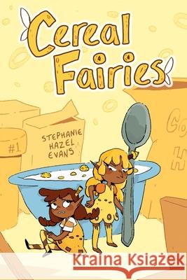Cereal Fairies: Going to see Branma - #1 Evans, Stephanie Hazel 9798675702039