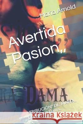 Avertida Pasion,, Arnold Maria Marissa Arnold 9798675715268