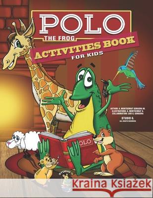 POLO THE FROG ACTIVITIES BOOK argaez luis g gongora argaez 9798675738861
