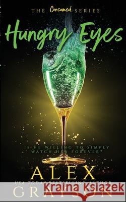 Hungry Eyes Alex Grayson   9798675757534