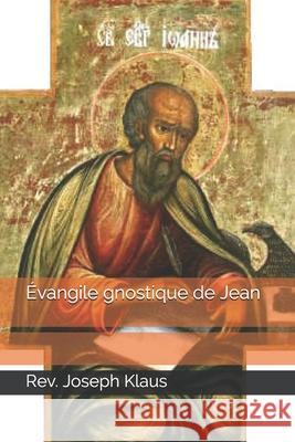 Évangile gnostique de Jean REV Joseph Klaus 9798675901098