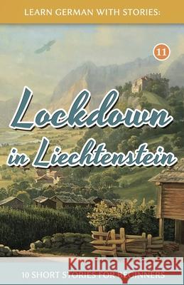 Lockdown in Liechtenstein - 10 Short Stories For Beginners Andre Klein 9798675907663