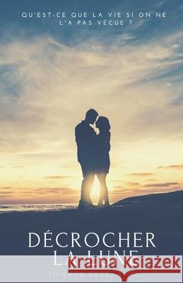 Décrocher la Lune DesChamps, Thibaud 9798675913435 Independently Published