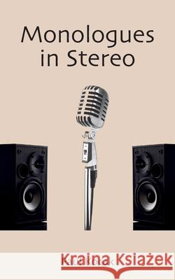 Monologues in Stereo Paul Kocak 9798675963362 Independently Published