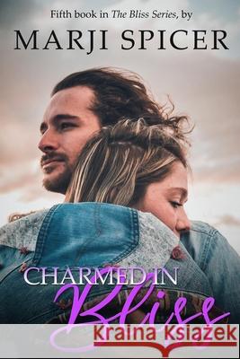 Charmed In Bliss Marji Spicer 9798676010577