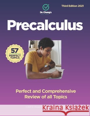 Dr. Chung's Precalculus: Perfect and Comprehensive Review of all Topics Chung, John 9798676017200