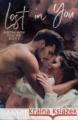 Lost in You Bailey Amanda Bailey 9798676181239