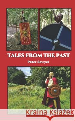 Tales from the Past Sawyer Peter Sawyer 9798676271312