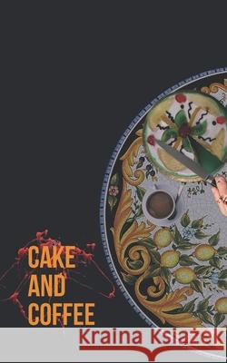Cake and Coffee Grillo Vincenzo Grillo 9798676289980