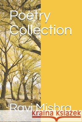 Poetry Collection Mishra, Ravi Kumar 9798676403799