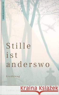 Stille ist anderswo Siddiqui, Tarek 9798676409333