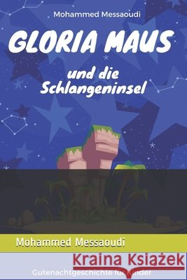 Gloria Maus: und die Schlangeninsel Messaoudi, Mohammed 9798677017223 Independently Published