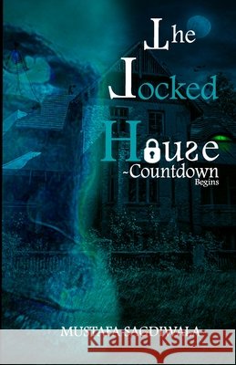The Locked House: Countdown Begins Sagdiwala, Mustafa 9798677153297