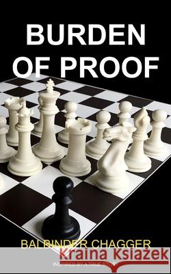Burden of Proof Chagger Balbinder Chagger 9798677208782 Independently published