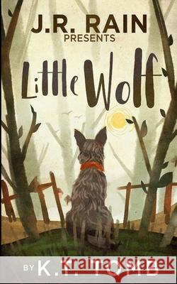 Little Wolf J R Rain K T Tomb  9798677290947 Independently Published